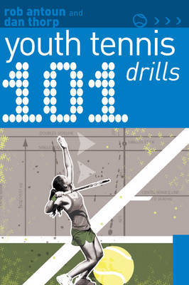 101 Youth Tennis Drills by Dan Thorp image