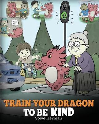 Train Your Dragon to Be Kind by Steve Herman image