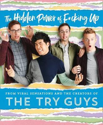 The Hidden Power of F*cking Up on Hardback by The Try Guys