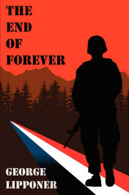 The End of Forever on Paperback by George Lipponer