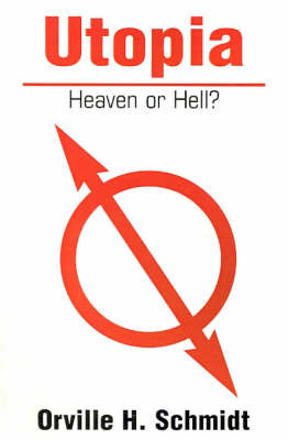 Utopia: Heaven or Hell? by Orville H. Schmidt image