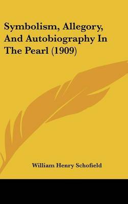 Symbolism, Allegory, and Autobiography in the Pearl (1909) by William Henry Schofield image
