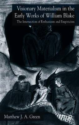 Visionary Materialism in the Early Works of William Blake by M Green image