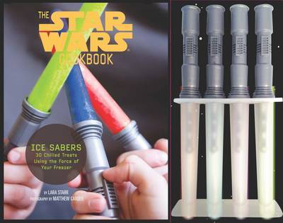 Star Wars Cookbook Ice Sabers Kit: 30 Chilled Treats Using the Force of Your Freezer! by Lara Starr image