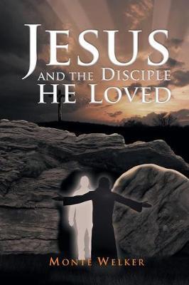 Jesus and the Disciple He Loved by Monte Welker image