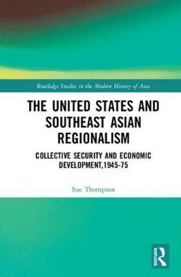 The United States and Southeast Asian Regionalism by Sue Thompson image