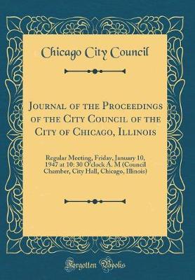 Journal of the Proceedings of the City Council of the City of Chicago, Illinois by Chicago City Council image