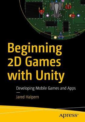 Developing 2D Games with Unity by Jared Halpern image