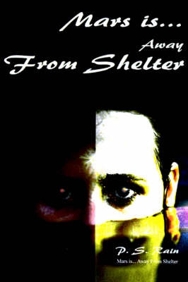 Mars Is...Away from Shelter by P. S. Rain image