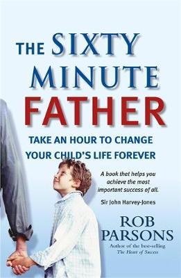 The Sixty Minute Father by Rob Parsons image