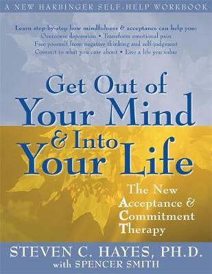 Get Out of Your Mind and into Your Life: The New Acceptance and Commitment Therapy image