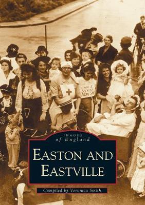 Easton, Eastville and St Jude's: Images of England by Veronica Smith