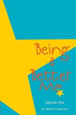 Being a Better Me by Diane M Yelencsics image