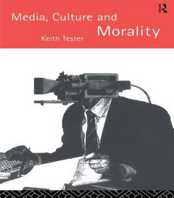 Media Culture & Morality by Keith Tester image