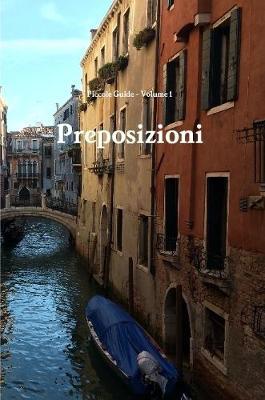Piccole Guide: Preposizioni (Prepositions) by Keith Preble image