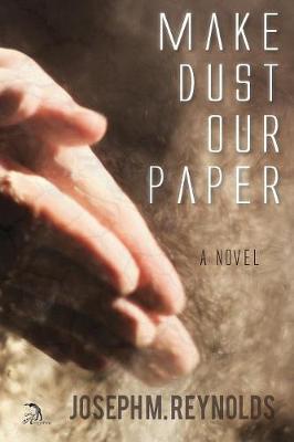Make Dust Our Paper by Joseph M Reynolds image