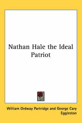 Nathan Hale the Ideal Patriot on Paperback by William Ordway Partridge