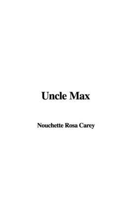 Uncle Max on Paperback by Nouchette Rosa Carey