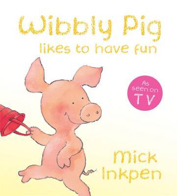 Wibbly Pig Likes to Have Fun Board Book by Mick Inkpen image