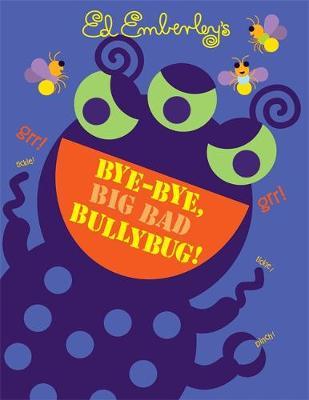 Bye-Bye, Big Bad Bullybug! by Ed Emberley image