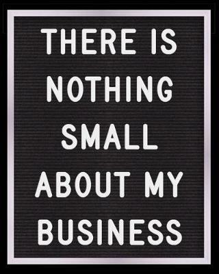 There is Nothing Small About My Business by Financial Fox Planners