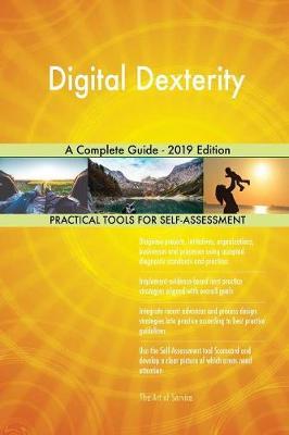 Digital Dexterity A Complete Guide - 2019 Edition by Gerardus Blokdyk image