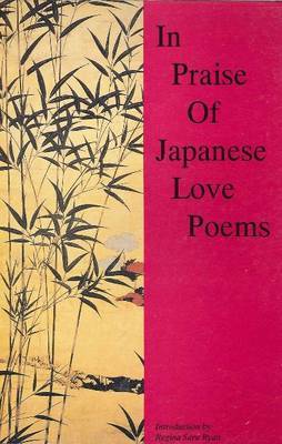 In Praise of Japanese Love Poems by Regina Sara Ryan image