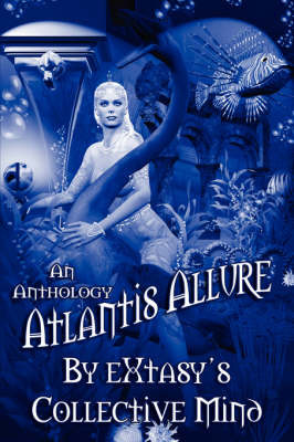 Atlantis Allure by Extasy's Collective Mind