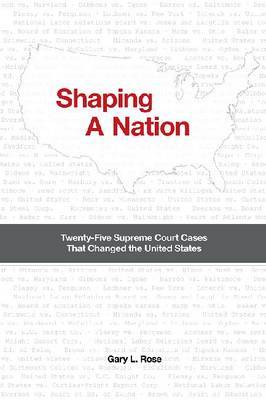 Shaping a Nation by Gary L. Rose image