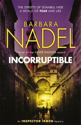 Incorruptible (Inspector Ikmen Mystery 20) by Barbara Nadel image