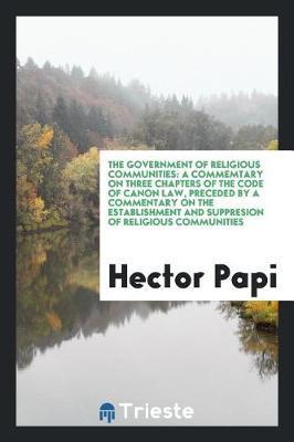 The Government of Religious Communities by Hector Papi image