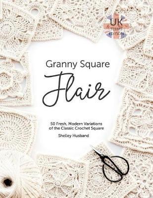 Granny Square Flair UK Terms Edition by Shelley Husband image