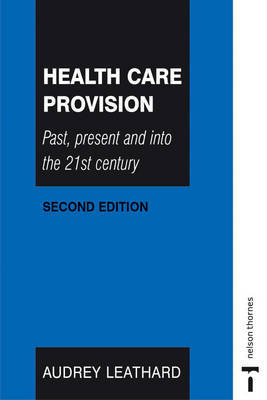 Health Care Provision: Past, Present and into the 21st Century by Audrey Leathard image
