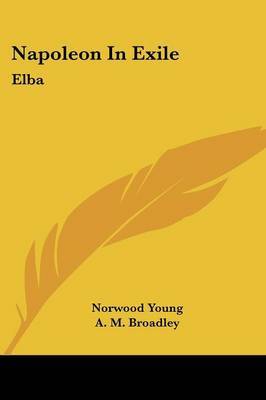 Napoleon in Exile: Elba by Norwood Young image