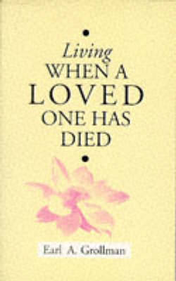 Living When a Loved One Has Died by Earl A. Grollman image