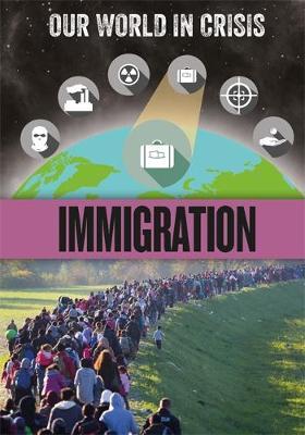 Our World in Crisis: Immigration by Claudia Martin image
