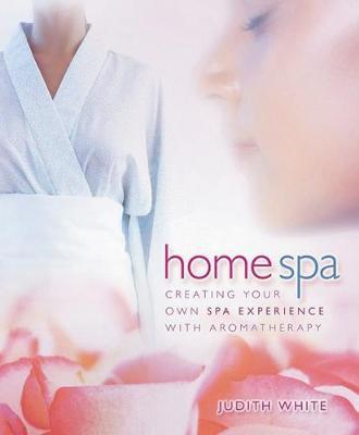 Home Spa on Hardback by Judith White