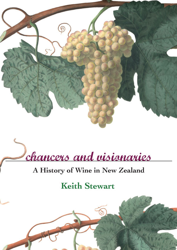 Chancers and Visionaries: A History of New Zealand Wine on Paperback by Keith Stewart