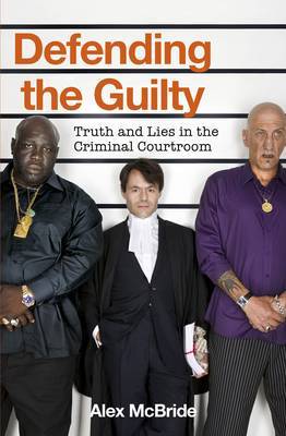 Defending the Guilty on Paperback by Alex McBride