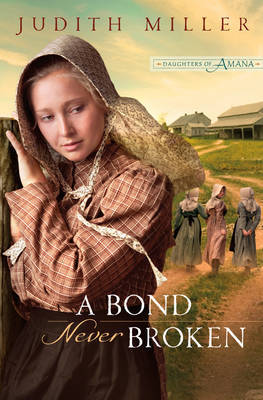 A Bond Never Broken by Judith Miller image