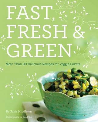 Fast Fresh and Green by Susie Middleton image