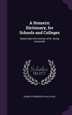 A Homeric Dictionary, for Schools and Colleges by Georg Autenrieth image