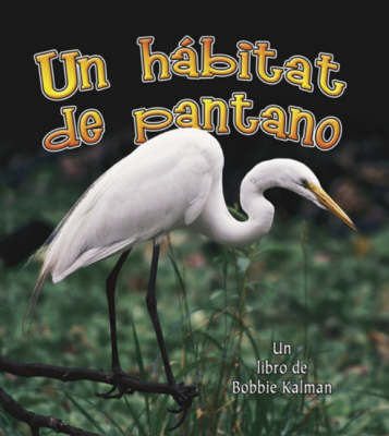 Un Habitat de Pantano by Bobbie Kalman image