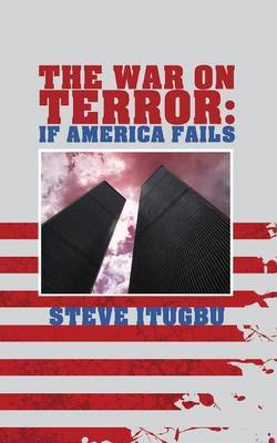 The War on Terror on Paperback by Steve Itugbu