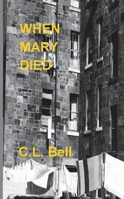 When Mary Died by C. L. Bell image