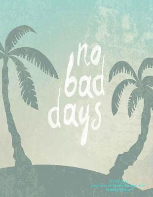 No Bad Days It's All Good 2019-2020 18 Month Academic Year Monthly Planner by Laura's Cute Planners image