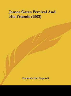 James Gates Percival and His Friends (1902) by Frederick Hull Cogswell image