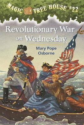 Magic Tree House 22: Revolutionary War On Wednesday by Mary Pope Osborne image