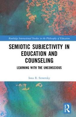 Semiotic Subjectivity in Education and Counseling by Inna Semetsky image