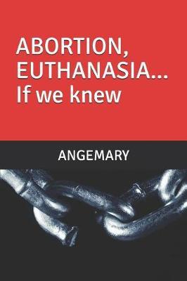 ABORTION, EUTHANASIA... If we knew... by Angemary image